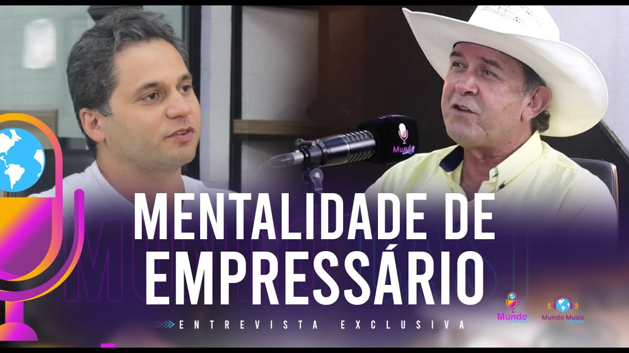 MENTALIDADE DE EMPRESÁRIO | MUNDO CAST | Rádio Mundo Music FM #podcast