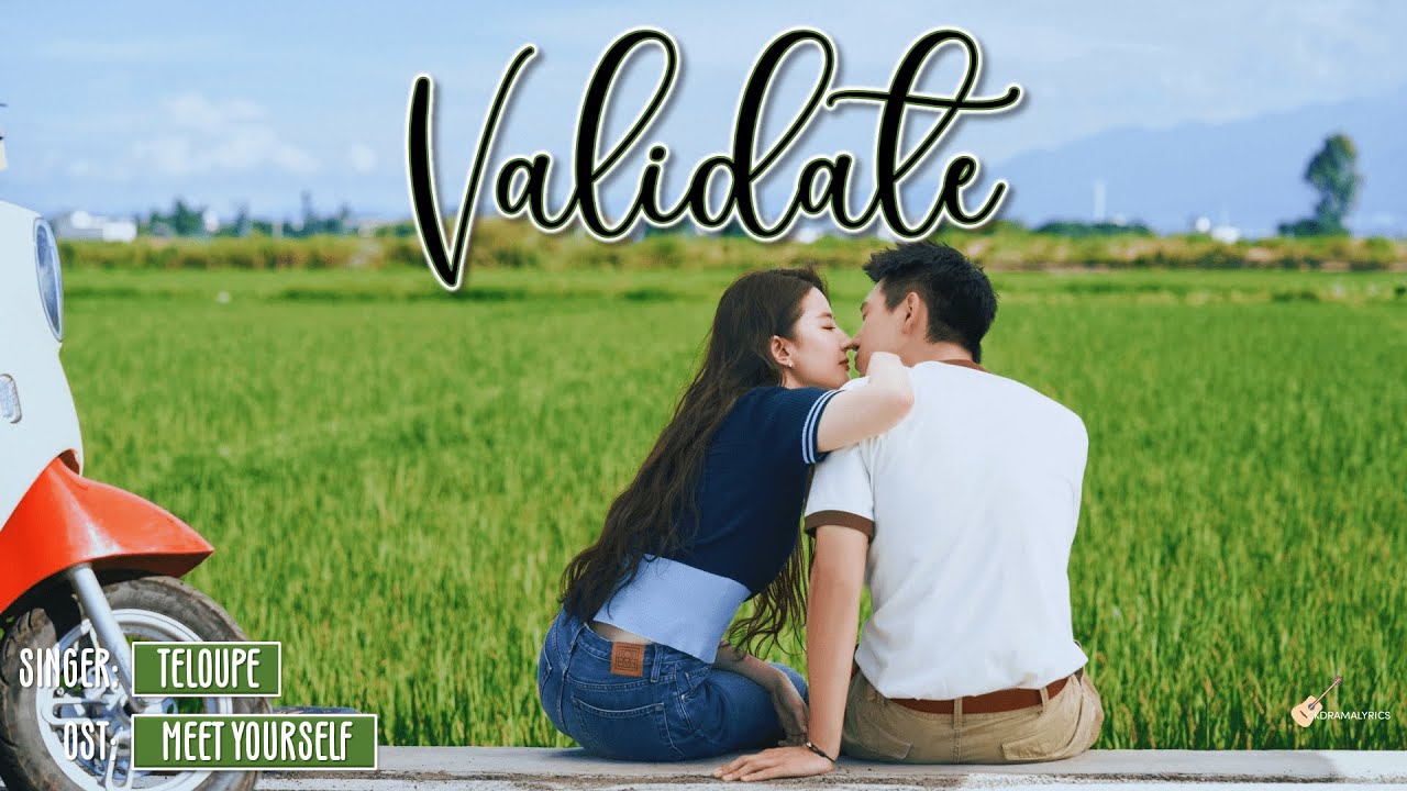 [ENG LYRICS/歌词] Teloupe - Validate | Meet Yourself OST (《去有风的地方》电视剧插曲)