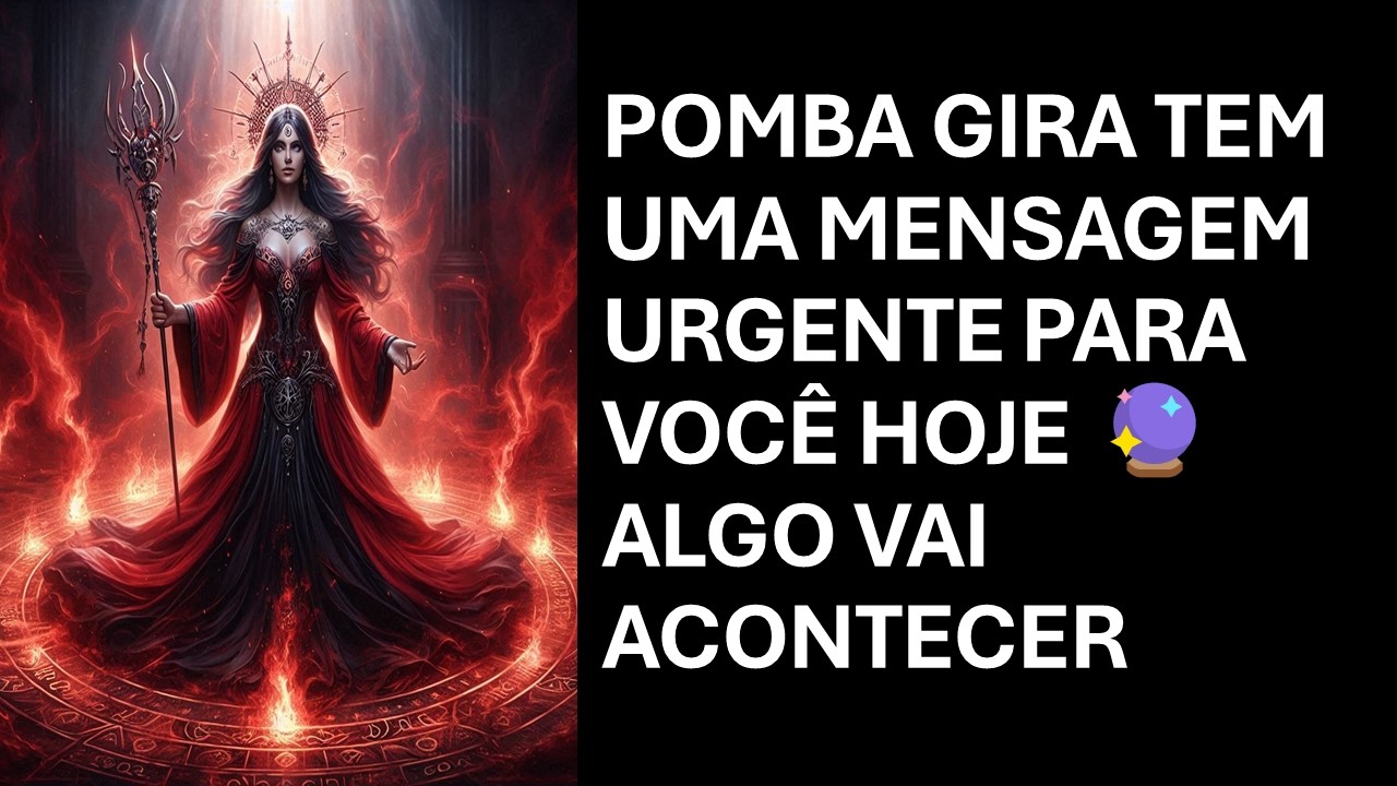POMBA GIRA TEM UMA MENSAGEM URGENTE PARA VOCÊ HOJE 🔮 ALGO VAI ACONTECER