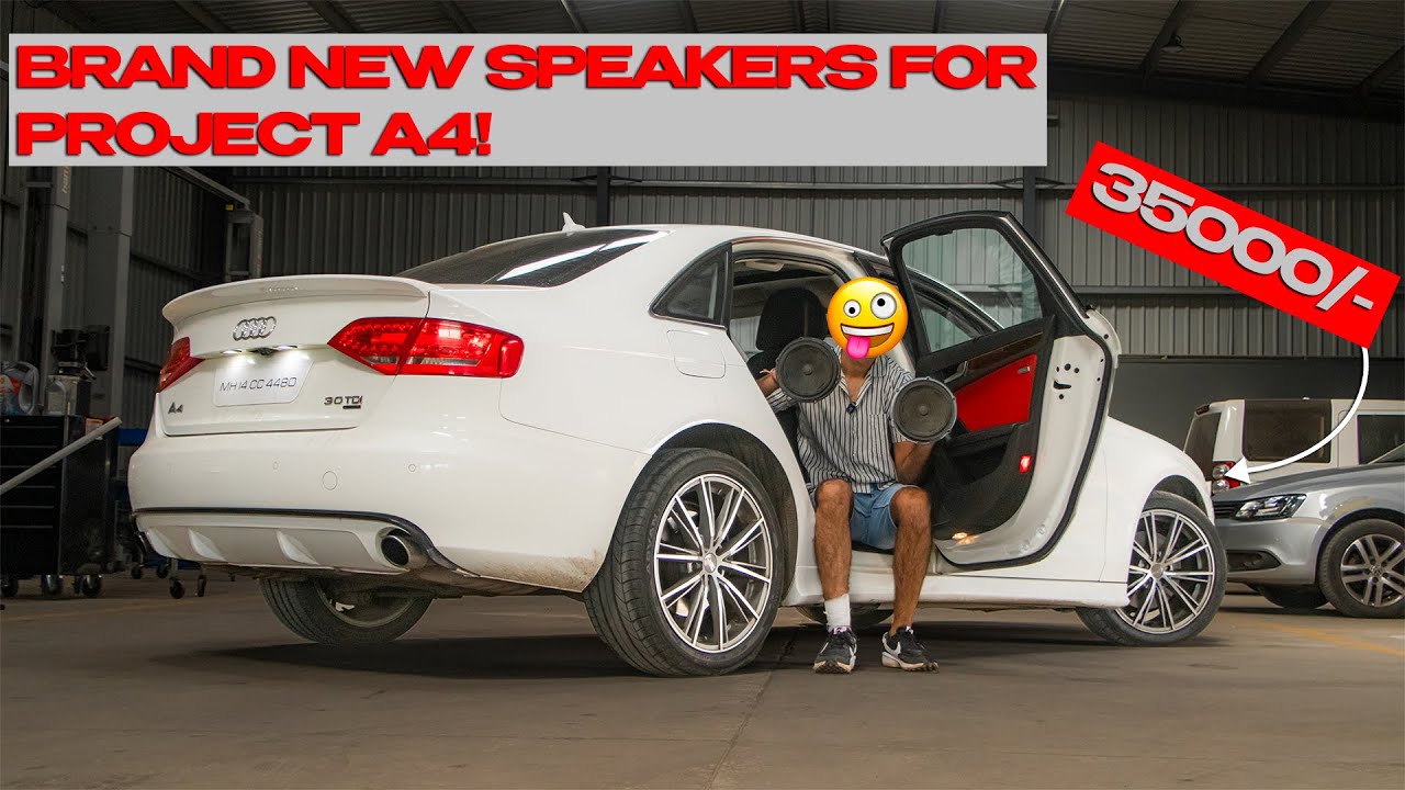 Infinity Speaker Upgrade for the Audi A4 3.0 TDI! (₹35,000/- 🤯) | Project A4