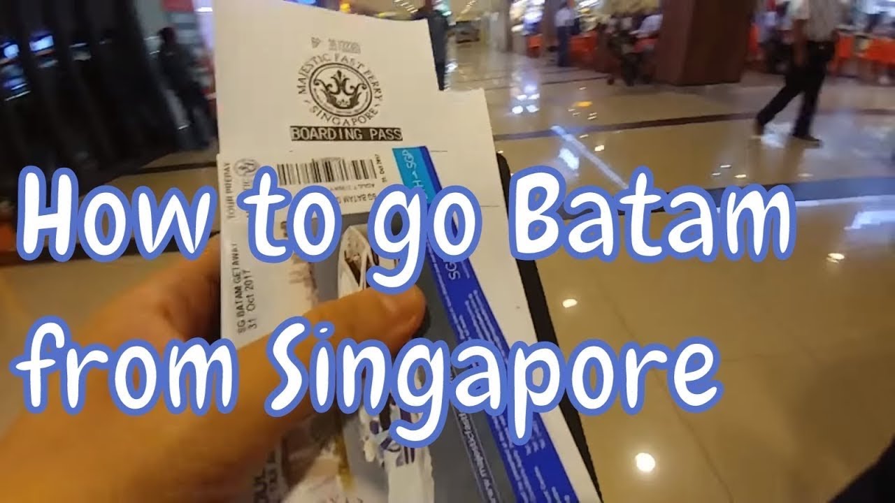 How to Travel from Singapore to Batam | Step-by-Step Guide |