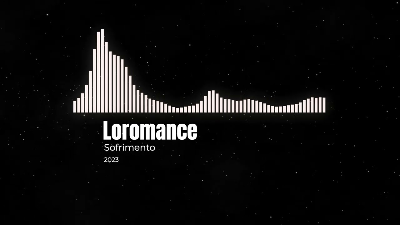Loromance - Sofrimento