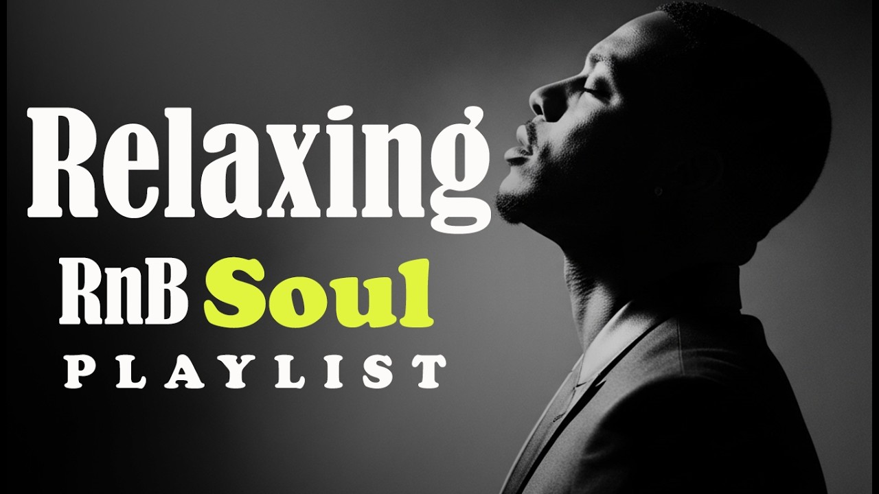 Soft RnB & Soul for Night Time Relaxation 🌙 #39