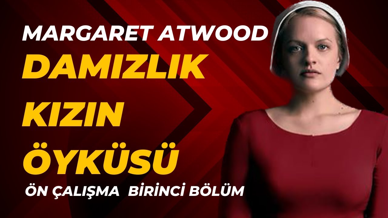 Damızlık Kızın Öyküsü Margaret Atwood (Birinci Bölüm)