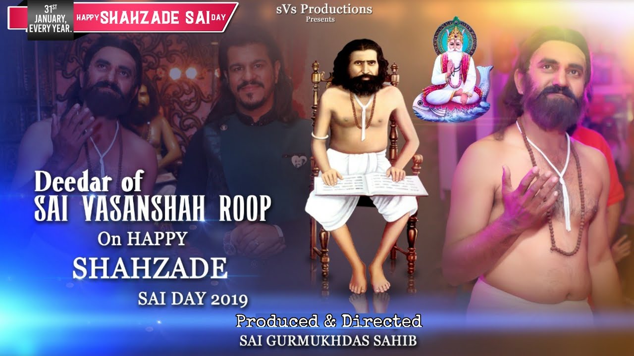 Deedar of SAI VASANSHAH Roop on HAPPY SHAHZADE SAI DAY 2019 || Every Year || Sai Vasanshah Roop