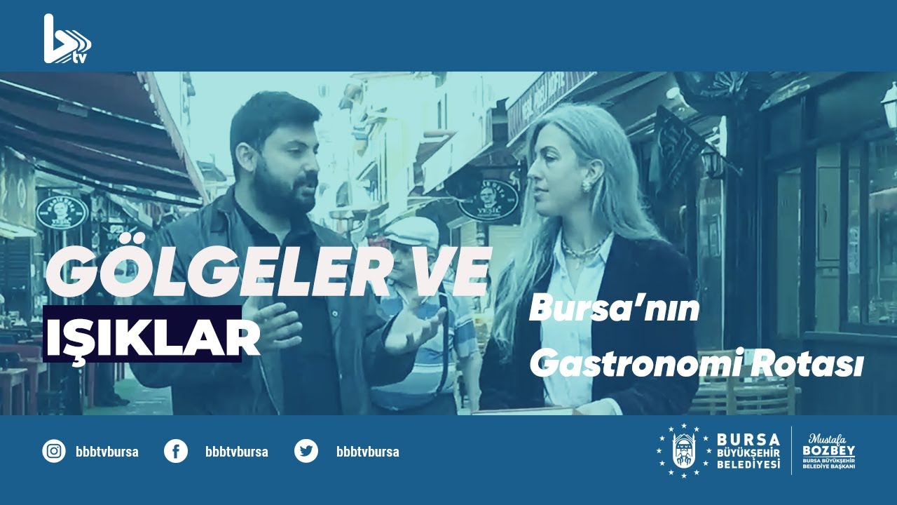 Gölgeler Işıklar | 4. Bölüm | Bursa’nın Gastronomi Rotası