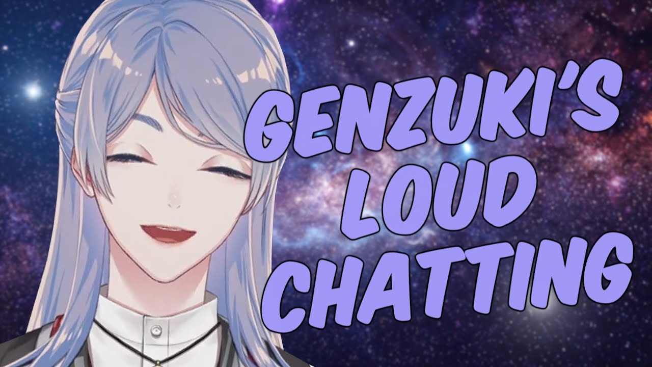 Genzuki's Loud Chatting [ENG SUBS]【Genzuki Tojiro / Nijisanji】