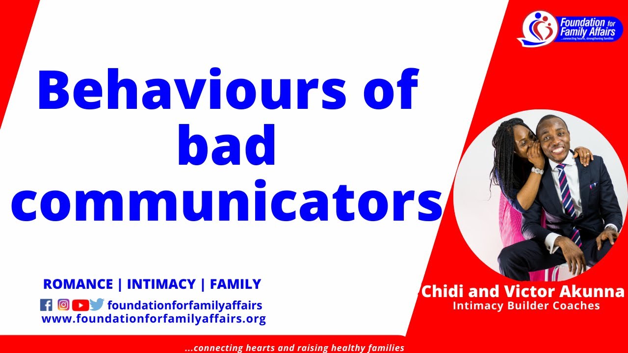 Behaviours of bad communicators | Chidi and Victor Akunna