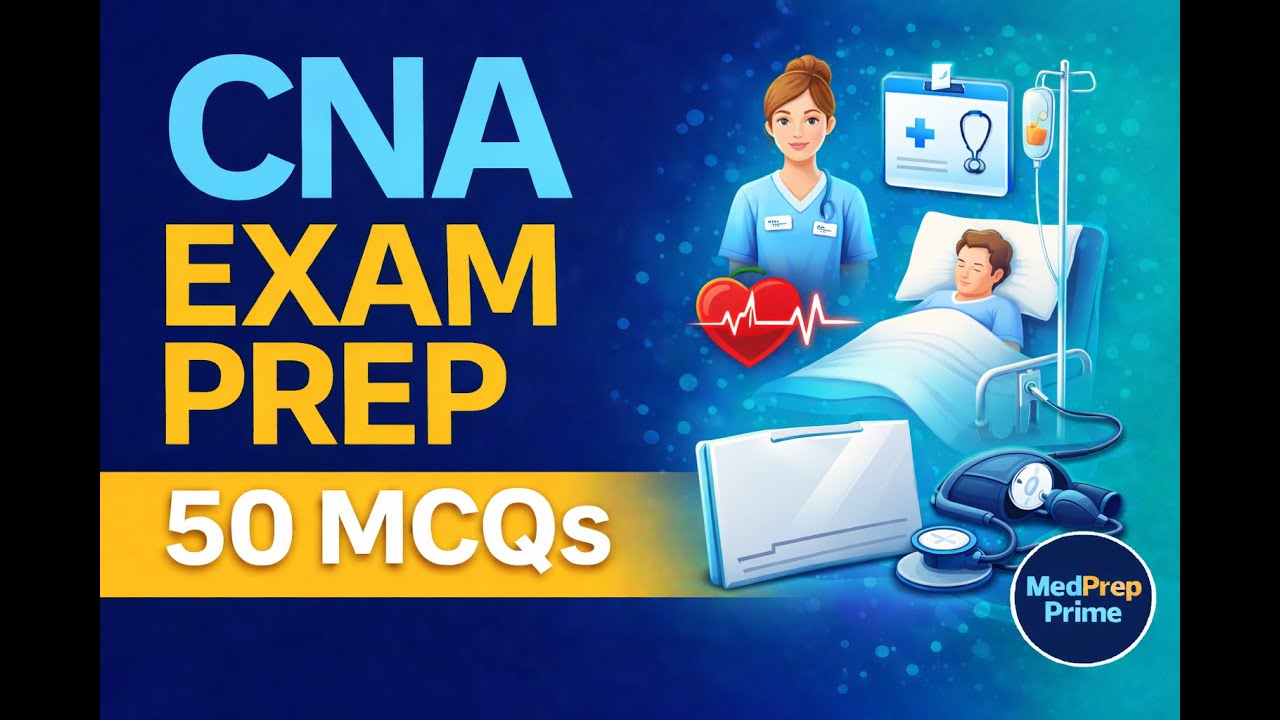 CNA Exam Practice Questions | 50 MCQs with Answers & Explanations (Set 1)