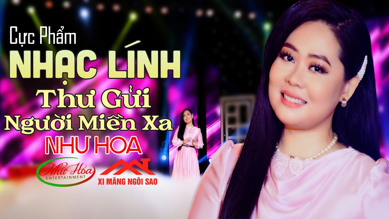 Cực Phẩm Nhạc Lính Tuyển Chọn Của Như Hoa Toàn Bài Hay - Liên Khúc Thư Gửi Người Miền Xa Mới Đét