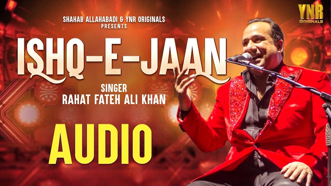 Ishq-E-Jaan (Full Audio Song) Rahat Fateh Ali Khan Songs | Romantic Love Song | OST | New Hindi Song