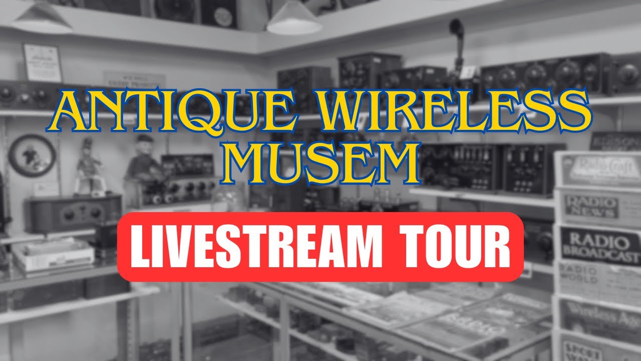 Live Tour of the Antique Wireless Museum