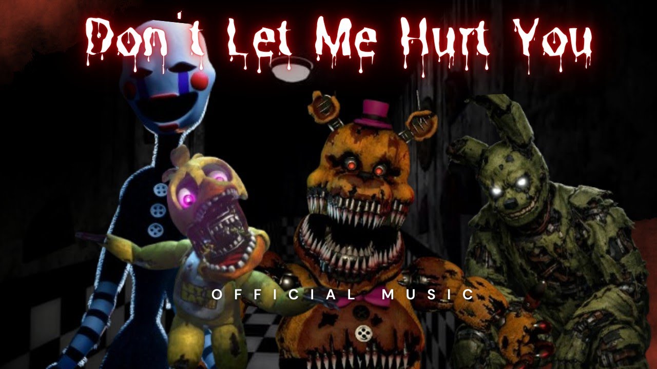 Не позволяй мне причинить тебе боль | FNAF (Официальная музыка)