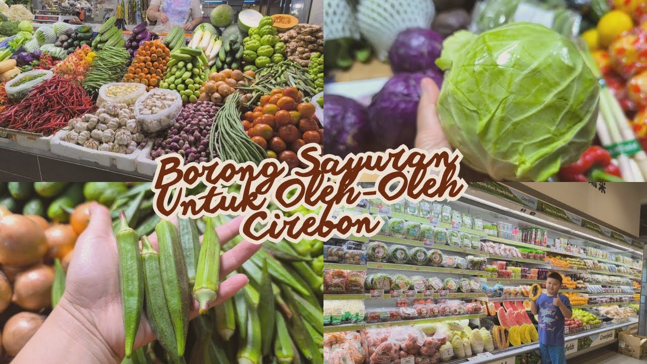 Borong Sayuran Segar Untuk Oleh - Oleh Ke Cirebon