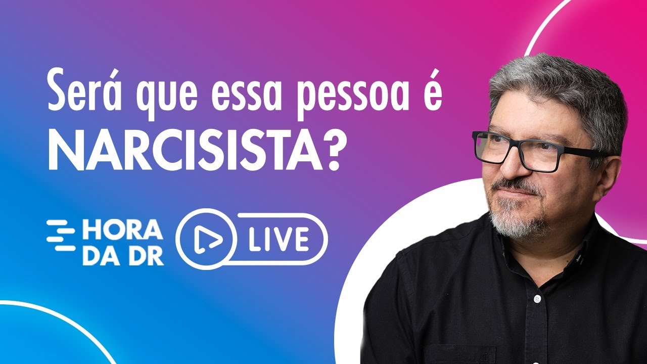 Narcisismo: Uma pandemia mundial? - HORA DA DR