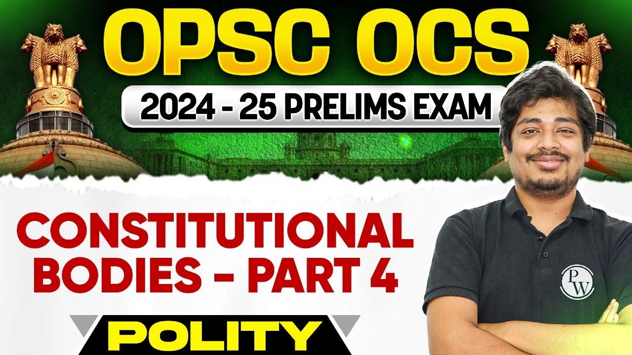 OPSC OCS Prelims Exam 2024 | Polity | Constitutional Bodies #4 | Polity For OPSC OCS 2024