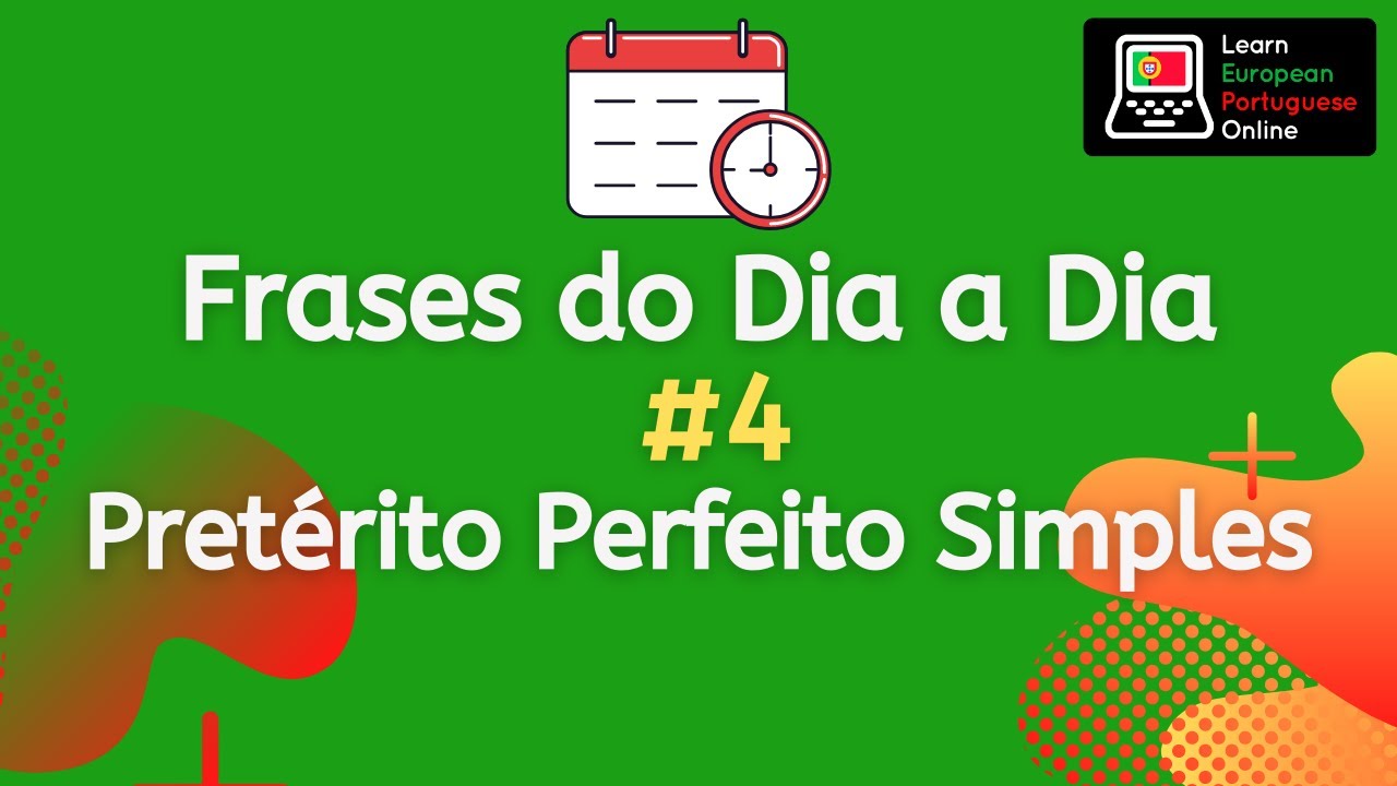 European Portuguese Daily Activities in the Simple Past. Describe your Routines!