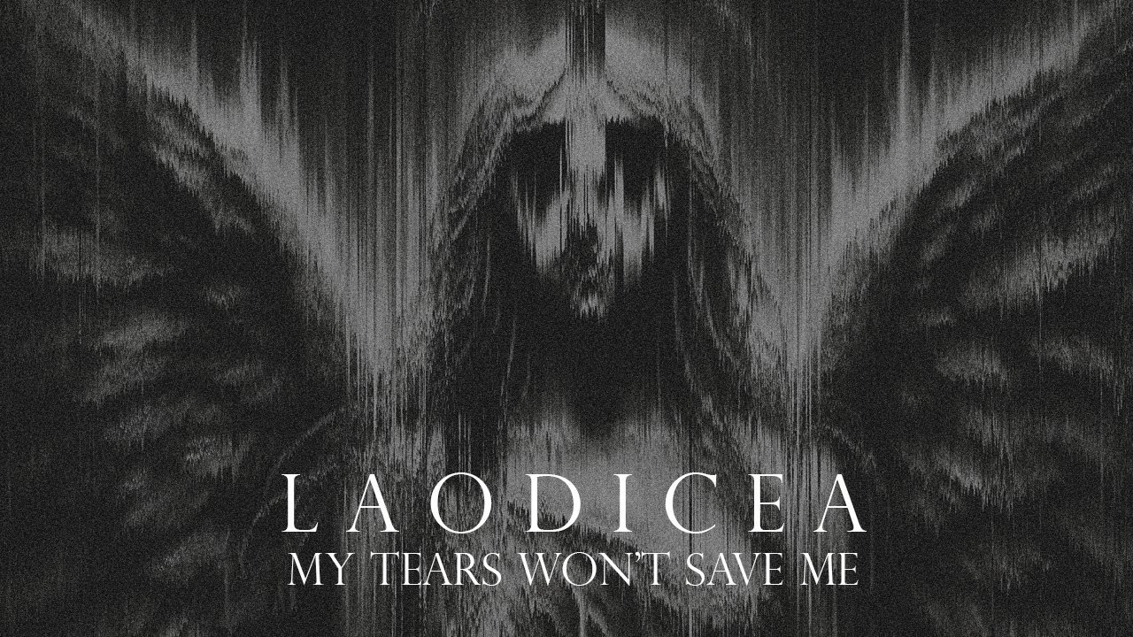 Laodicea - My Tears Won't Save Me (visualizer)