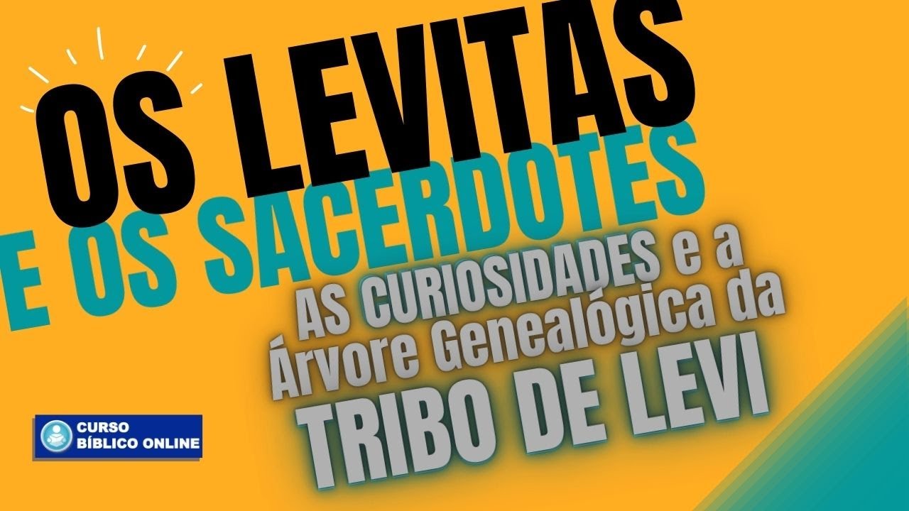 Quem s&atilde;o OS LEVITAS e Os Sacerdotes? - Curiosidades B&iacute;blicas na &Aacute;rvore Geneal&oacute;gica da Tribo de Levi
