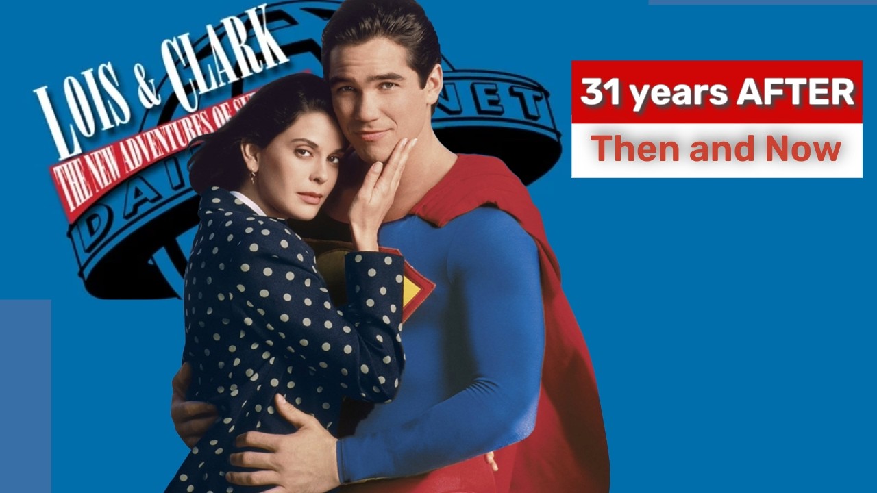 LOIS & CLARK: The New ADVENTURES of SUPERMAN (1993) -  31 years AFTER  - Cast THEN and NOW