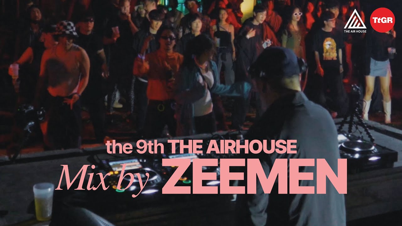 ZEEMEN : the 9th THE AIR HOUSE 2024 x TTGR