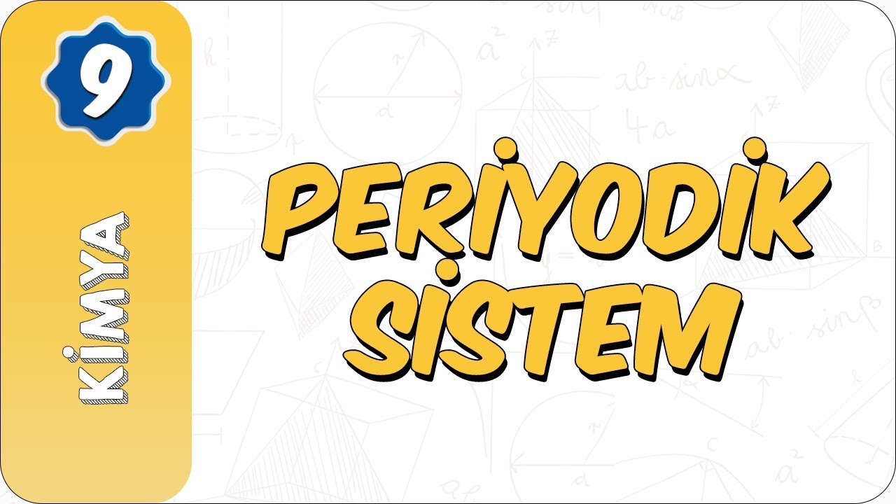 9. Sınıf Kimya | Periyodik Sistem