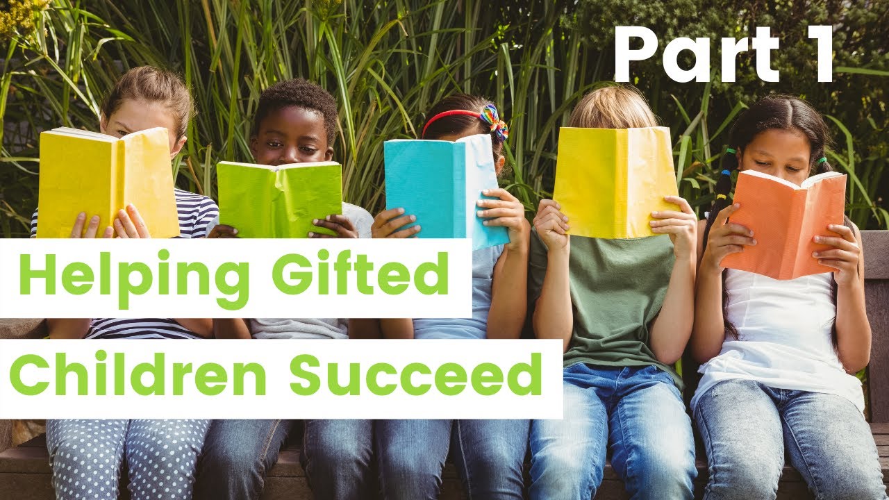 Helping Gifted Children Succeed: Part 1