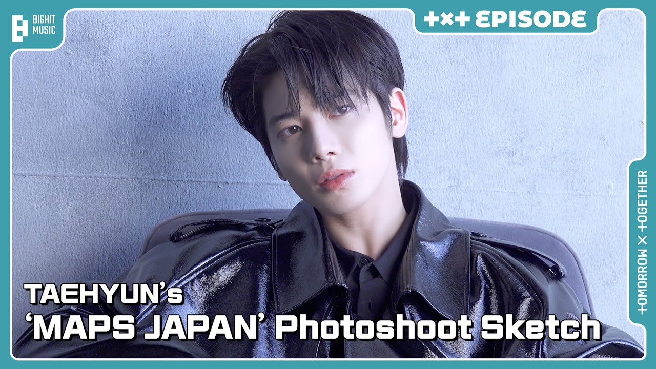TAEHYUN’s ‘MAPS JAPAN’ Photoshoot Sketch | EPISODE | TXT (투모로우바이투게더)