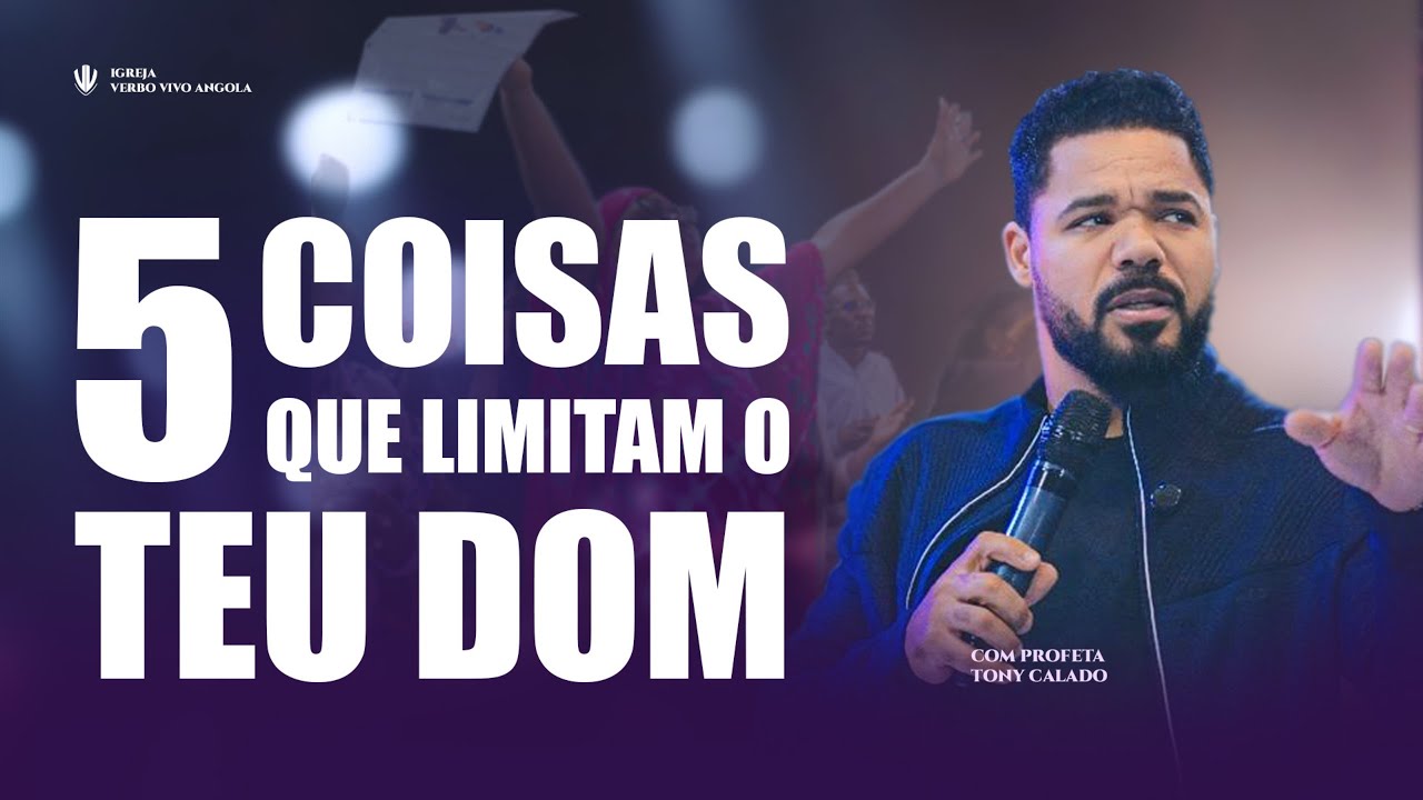 5 Coisas Que Limitam Teu Dom | Tony Calado
