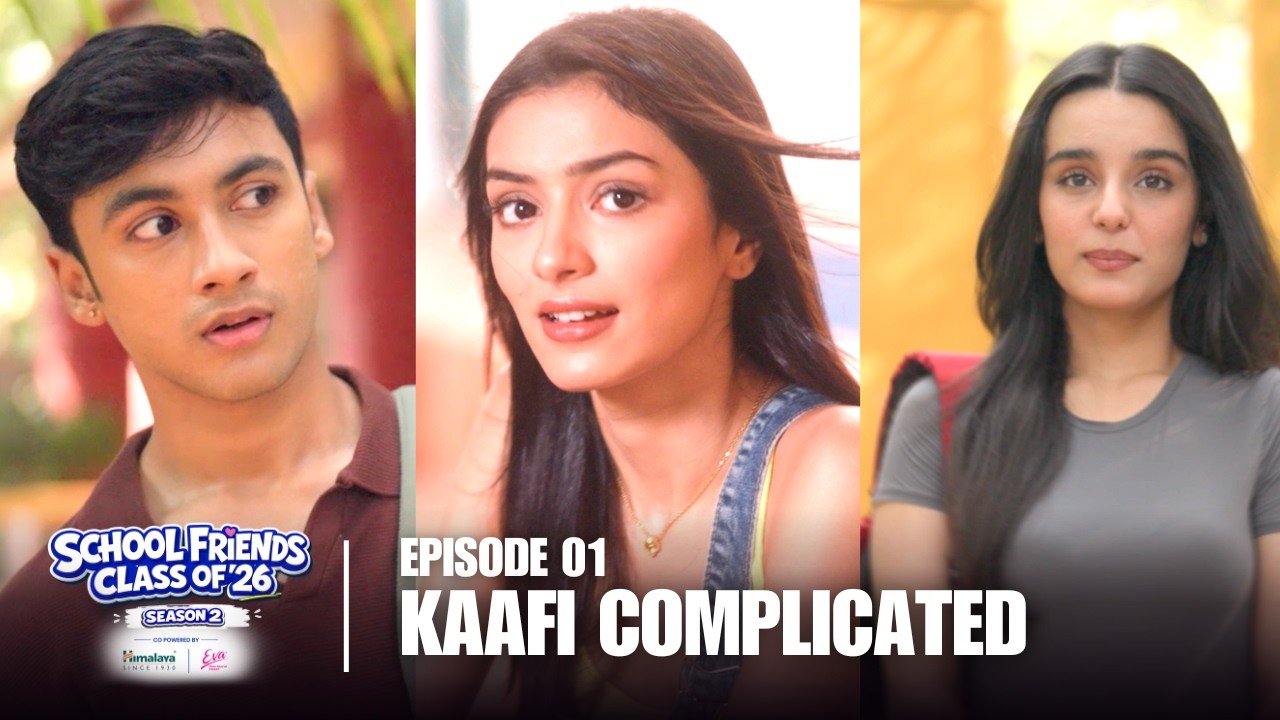 School Friends Class of 2026 S2 E1 | Arista Mehta, Drashti Bhanushali, Aaditya Gupta & Rishabh Joshi