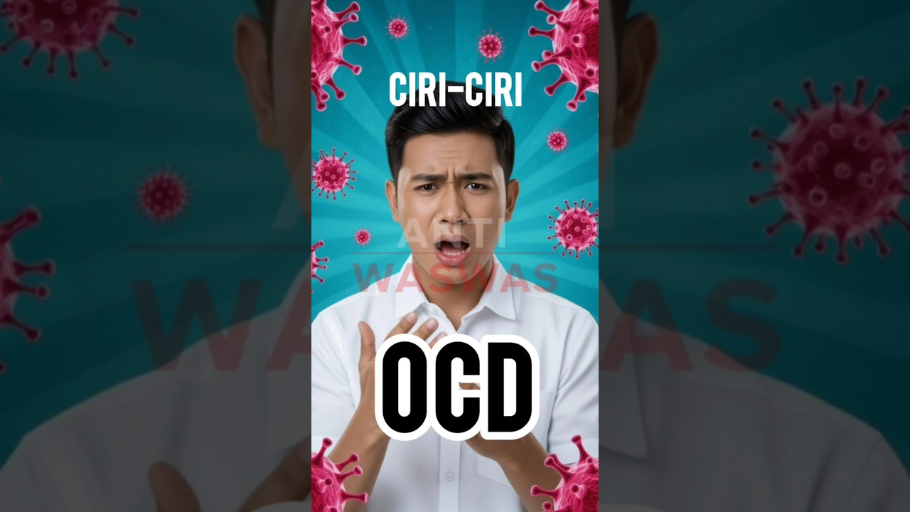 Ciri-ciri OCD | Ciri-ciri Was was Qahri 