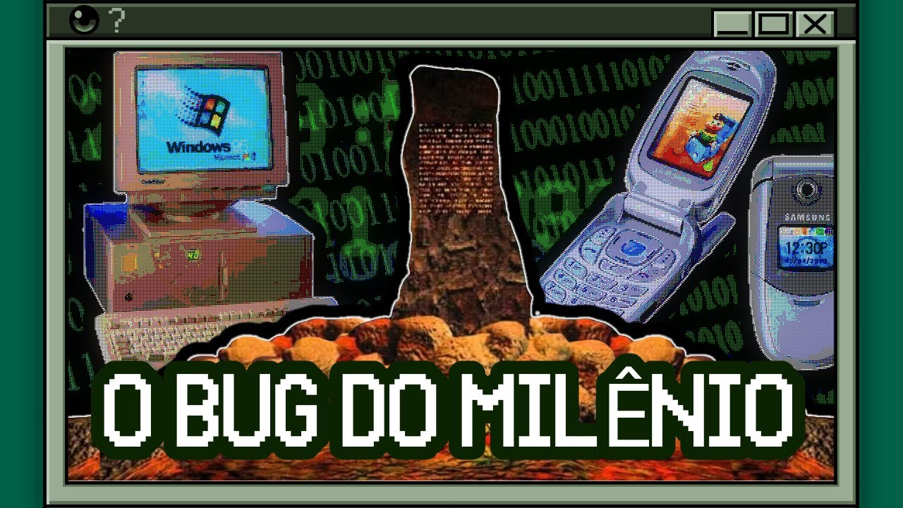 O ERRO QUE AINDA PODE NOS CONDENAR, bug do milênio / Y2K