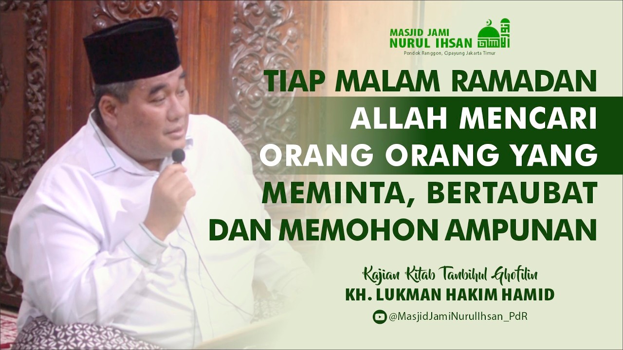 ALLAH MENCARI ORANG YANG MEMINTA, BERTAUBAT DAN MOHON AMPUNAN | KH. LUKMAN HAKIM HAMID