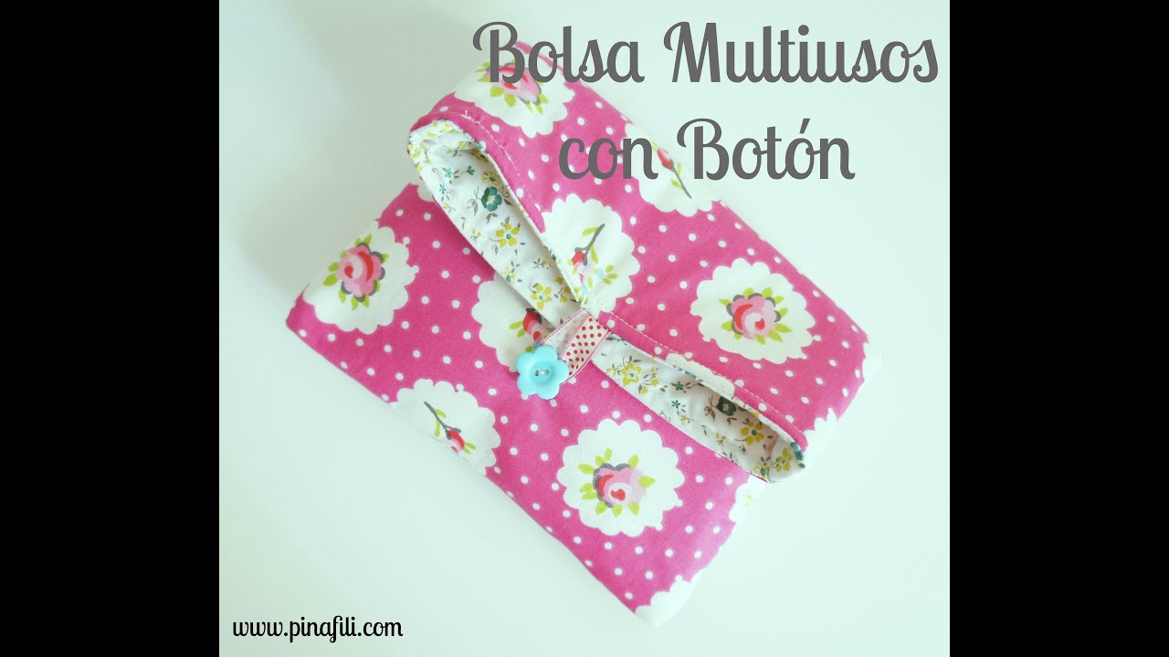 PINAFILI FILMS. Tutorial para hacer una bolsita multiusos con un botón