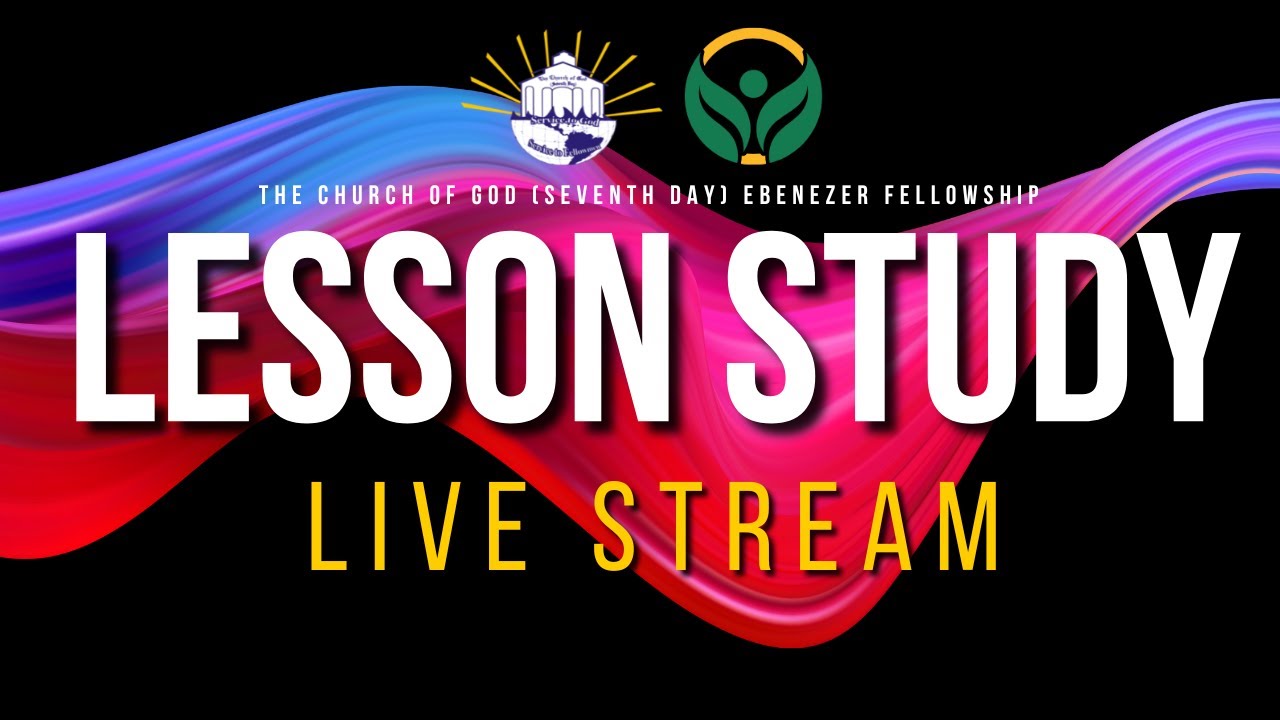Sabbath Night Lesson Study | The Church of God (Seventh Day) | Ebenezer Fellowship
