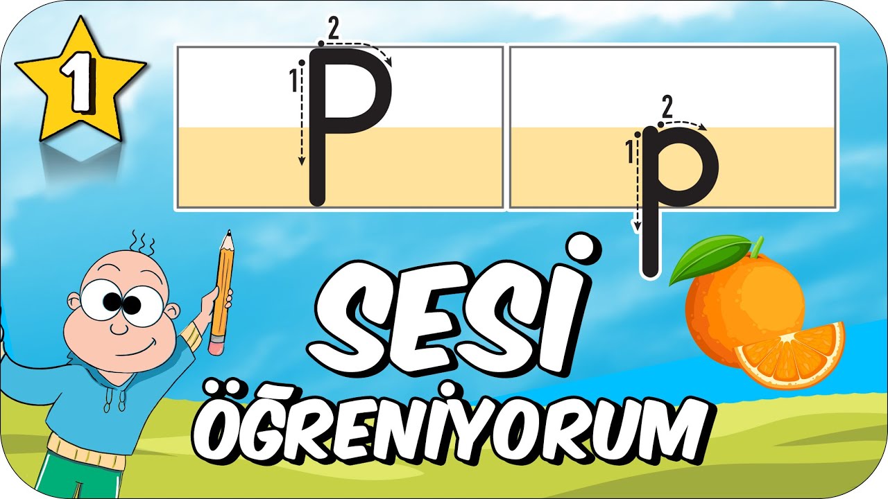 p - P Sesini Öğrenelim 📙 1. Sınıf Temel Harfler / Sesleri Öğreniyorum #2026
