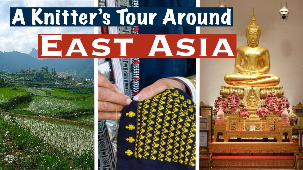 Knitting Inspiration from East Asia: Hong Kong, Bangkok and Northern Vietnam