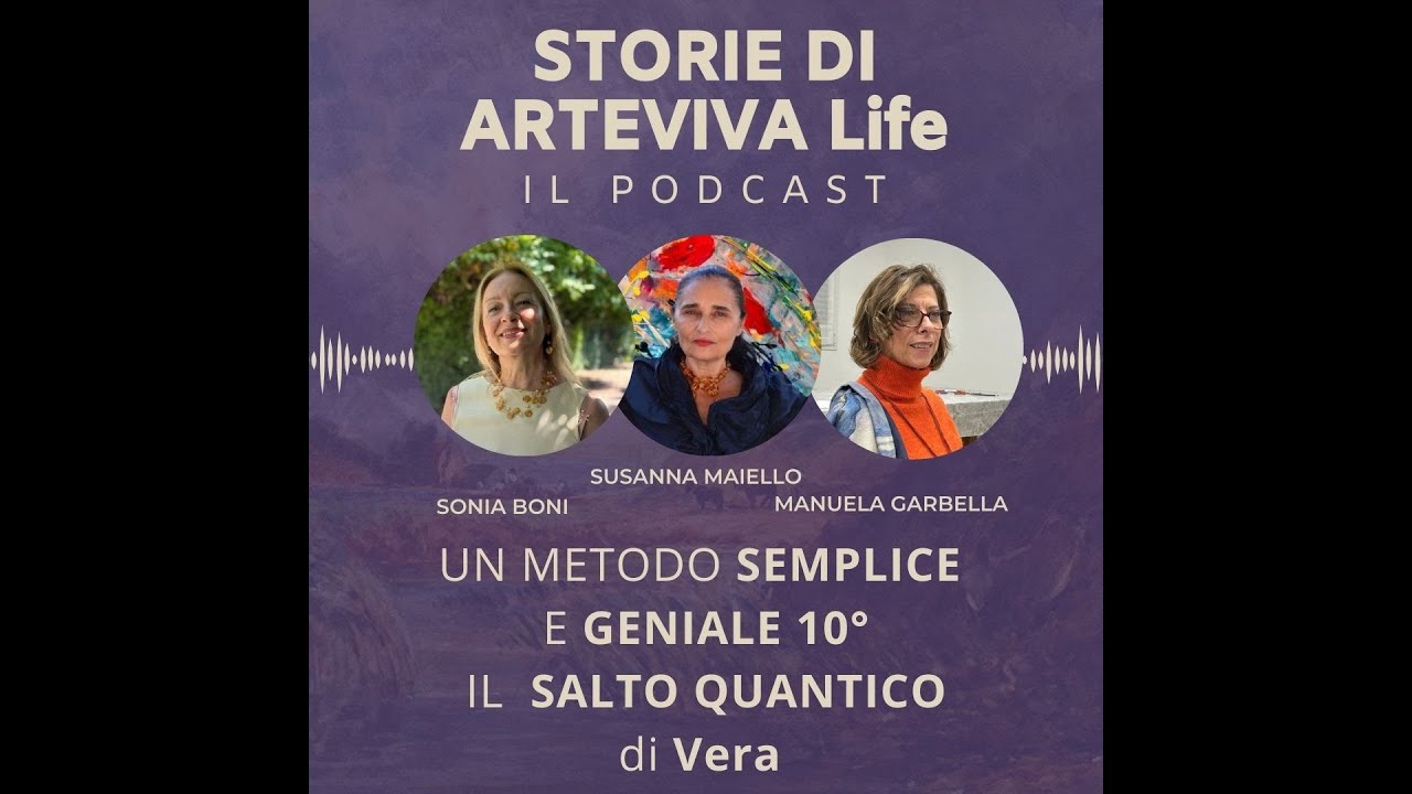 PUNTATA 17: UN METODO SEMPLICE E GENIALE -TESTIMONIANZE. Vera e il salto quantico