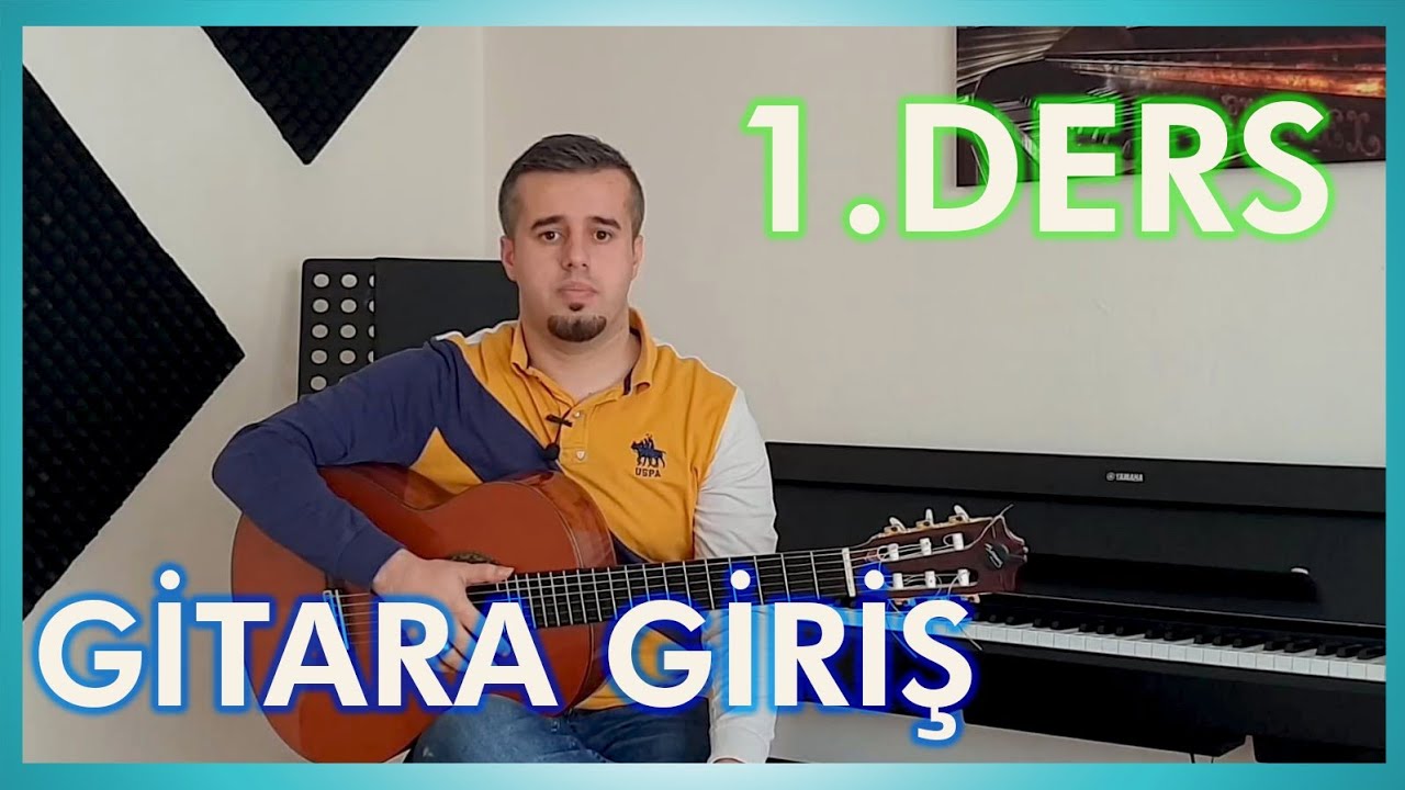 Gitar Dersi 1 - Gitar Nasıl Çalınır ?