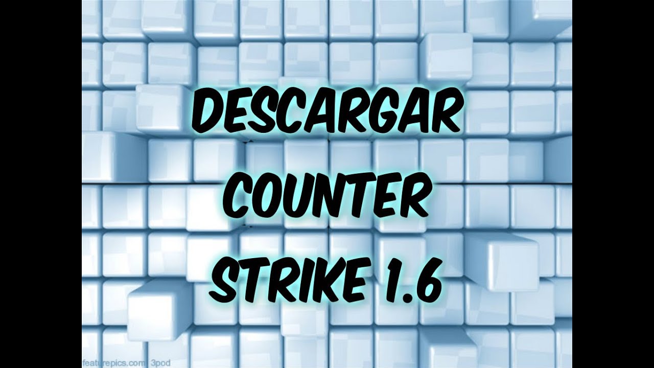 Descargar E Instalar CS1.6 No Steam Facil Y Rapido :D
