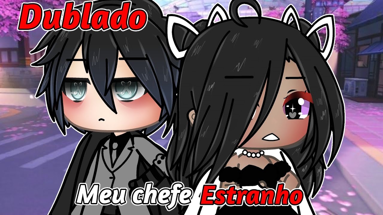 💢 Meu chefe estranho ❤️ mini filme (Dublado) Gacha life