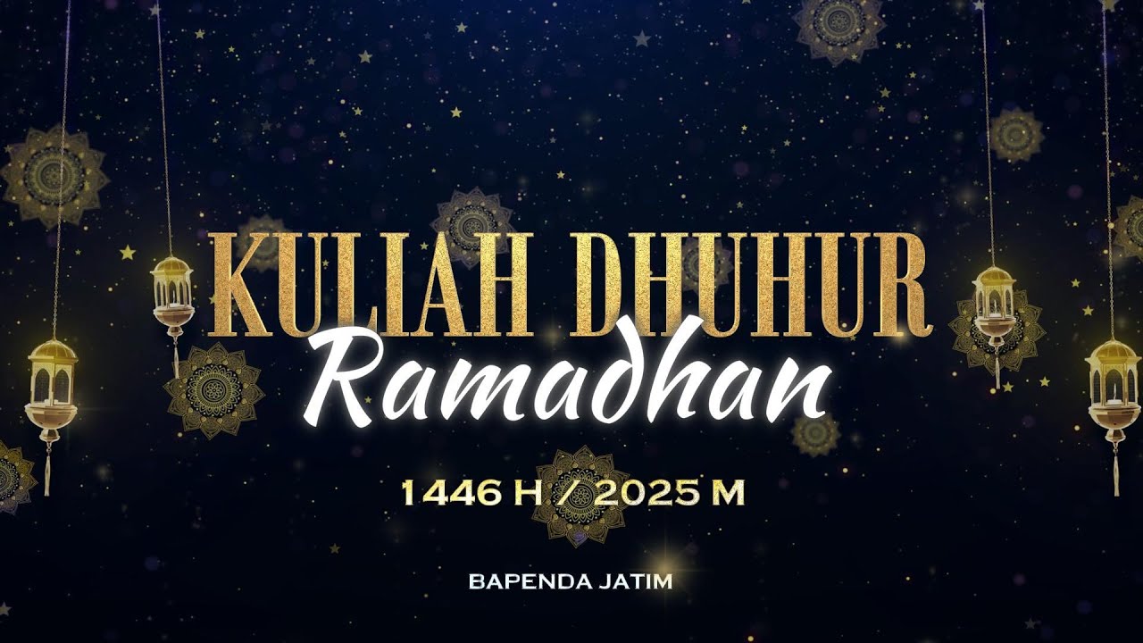 KULIAH DHUHUR BAPENDA JATIM | RAMADHAN 1446 H | SELASA 18 MARET 2025