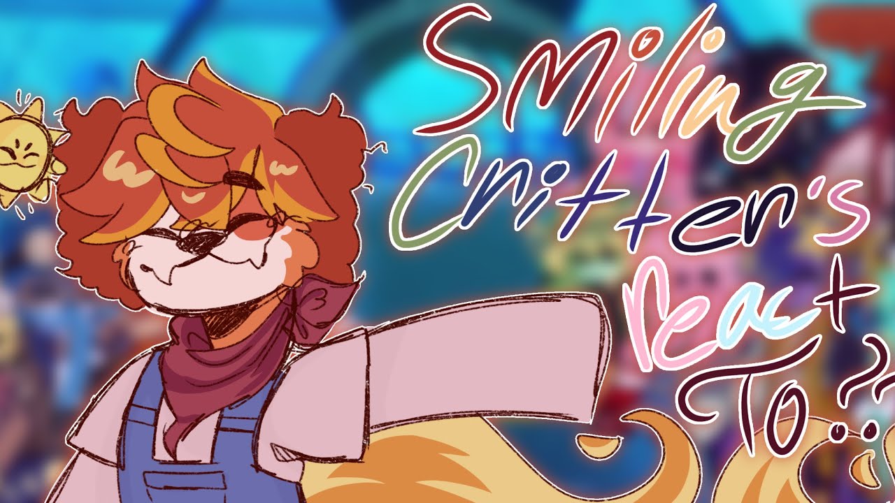 Smiling critters React to ????||pt 2||ppt||gl2