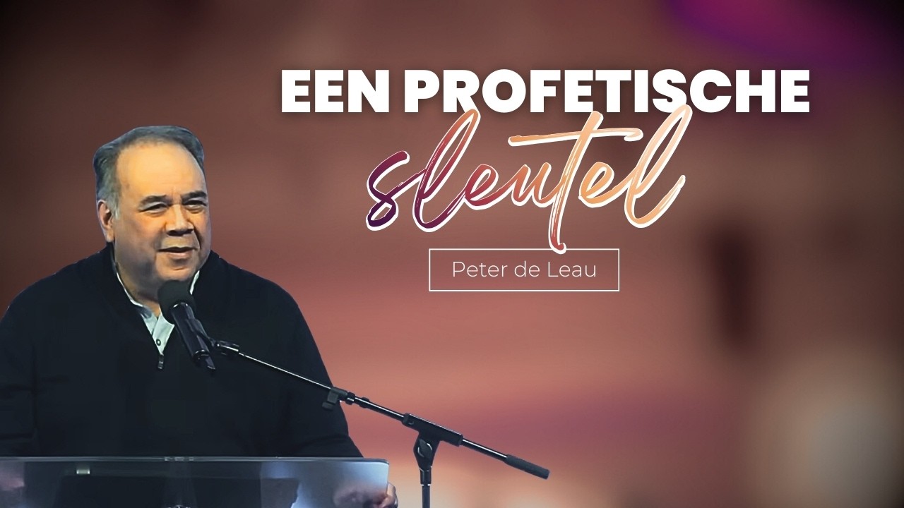 🔴 Een profetische sleutel | Peter de Leau