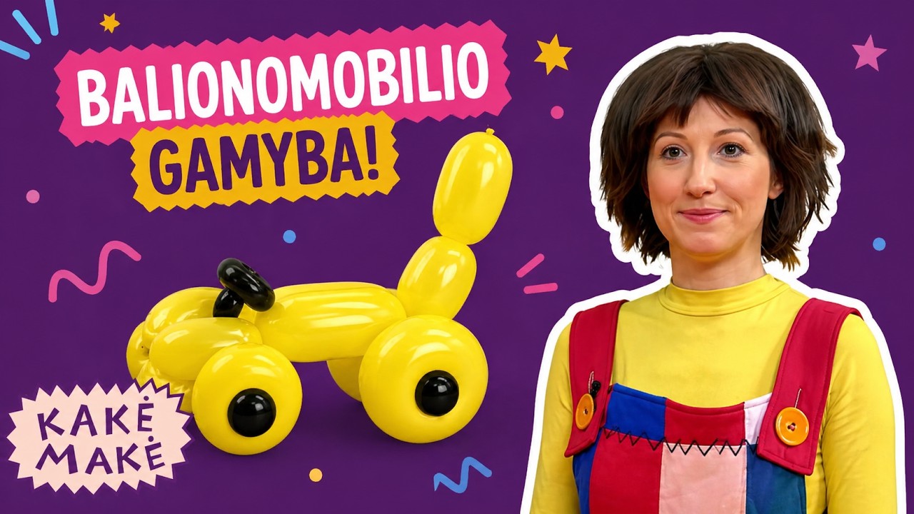 Pasidaryk pats BALIONOMOBILĮ! Ką pasakė Kakė Makė?