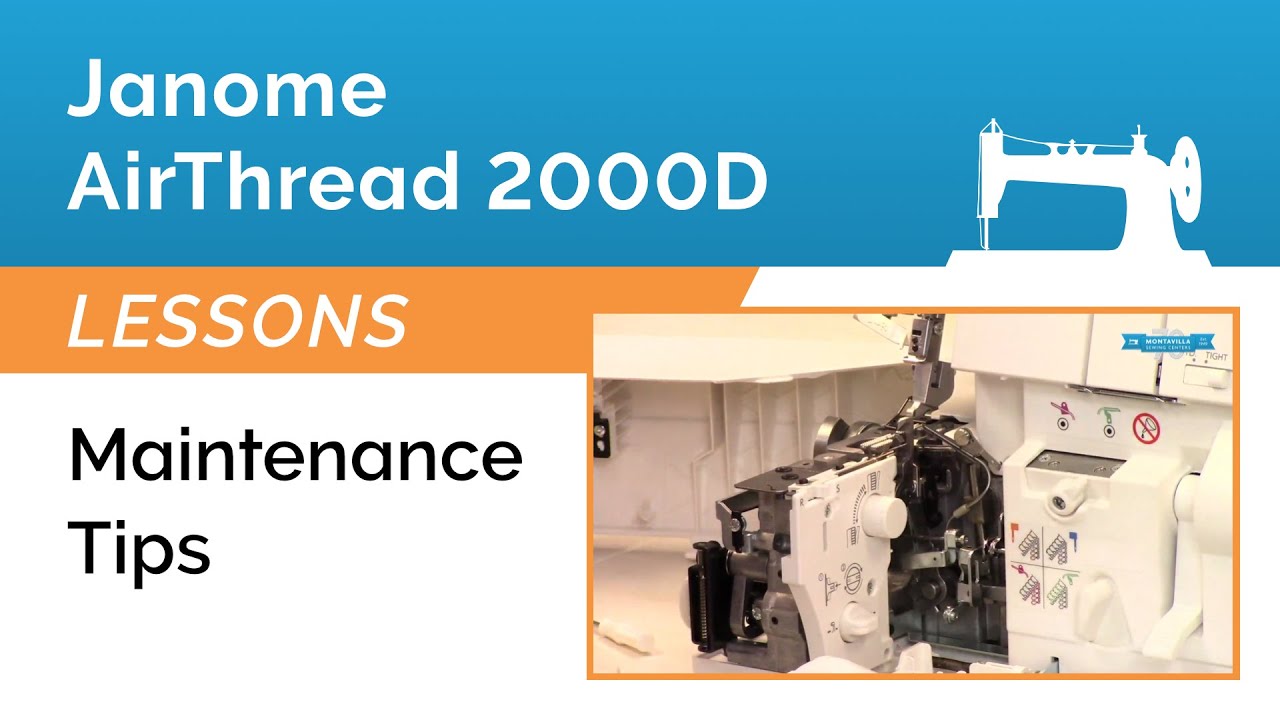 Janome AirThread 2000D Serger Lesson - Maintenance Tips