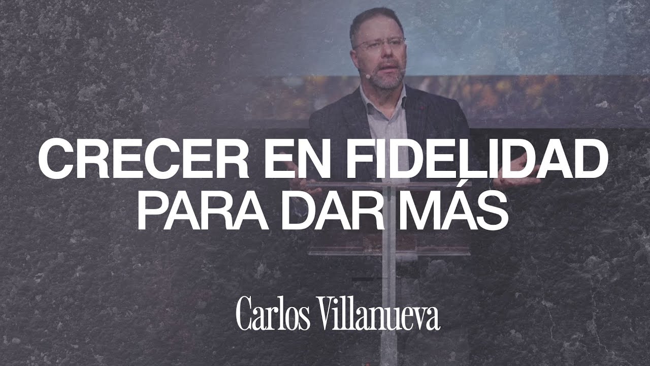 Crecer en Fidelidad para Dar más (Carlos Villanueva - 28/12/2025)