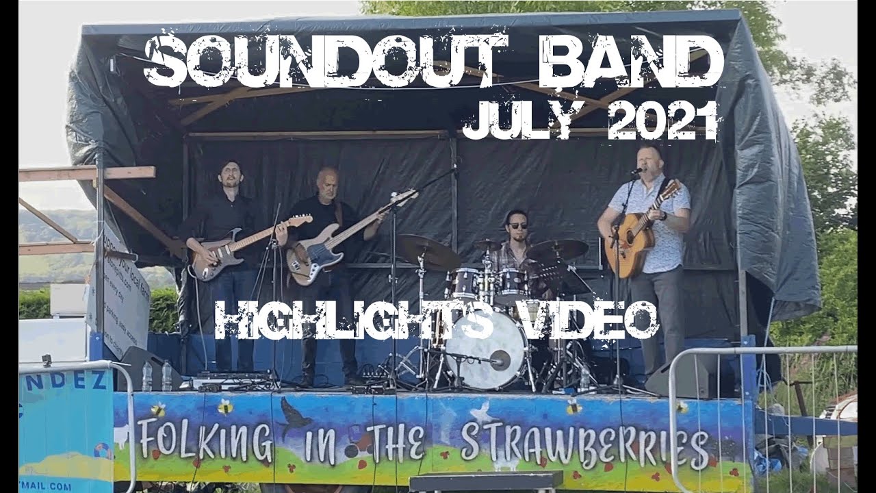 Soundout - Highlights From Folking In The Strawberries - Stonepitts Farm - July 2021