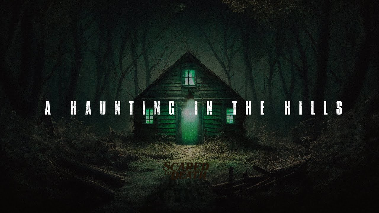 Scared to Death | A Haunting In The Hills