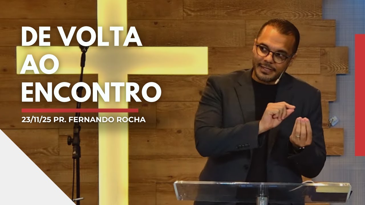 De volta ao Encontro | Pr. Fernando Rocha | Culto Completo | ICPBB RP